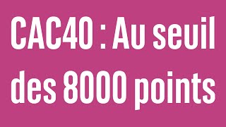 CAC40 INDEX CAC40 : Au seuil des 8000 points - 100% marchés - matin - 05/06/2024