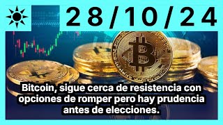 BITCOIN Bitcoin, sigue cerca de resistencia con opciones de romper pero hay prudencia antes de elecciones.