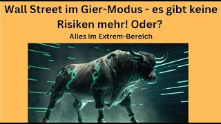 DOW JONES INDUSTRIAL AVERAGE Wall Street im Gier-Modus - es gibt keine Risiken mehr! Oder? Marktgeflüster Teil 1