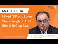Mixed NFP and Lower Yields Weigh on USD, RBA & Boc up Next