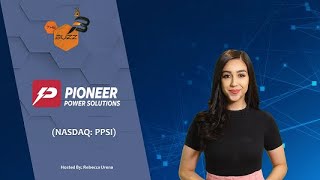 PIONEER POWER SOLUTIONS INC. “The Buzz&#39;&#39; Show: Pioneer Power Solutions (NASDAQ: PPSI) E-Boost of mobile EV Charging Solutions