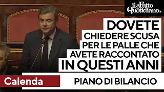 Bilancio, Calenda: &quot;Dovete chiedere scusa per le palle che avete raccontato in questi anni&quot;