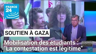 Mobilisation étudiante en soutien à Gaza : &quot;La contestation est légitime&quot; • FRANCE 24