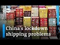 Shanghai lockdown has global ripple effect, EU firms start to feel China's shipping delay | DW News