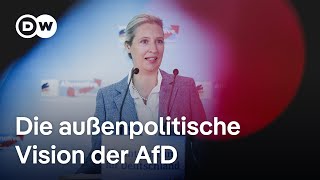 Weg von den USA, hin zu Russland und China - Die außenpolitische Vision der AfD | DW Nachrichten