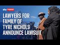 Lawyers for the family of Tyre Nichols announce a lawsuit