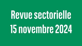 Revue sectorielle - 15 novembre 2024