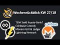 TENX Bank? | Coinbase Custody | Monero GUI | Lightning Network | KW 27/18