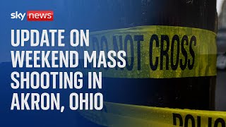 MASS Watch: Update on a weekend mass shooting in Akron that left one man dead and 24 others hurt