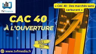 CAC40 INDEX Matthieu Ceronne : « CAC 40 : Des marchés sans carburant »