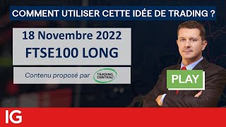 FTSE 100 🟢FTSE100 LONG - Idée de trading turbo Trading Central du 18 novembre 2022