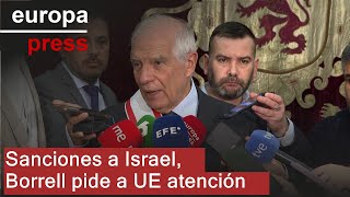 Borrell sobre sancionar a Israel: &quot;La UE no debería pasar por alto&quot; expresiones de odio