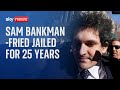 Sam Bankman-Fried jailed for 25 years after stealing billions of dollars from FTX customers
