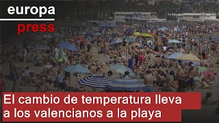 El cambio de temperatura lleva a los valencianos a la playa