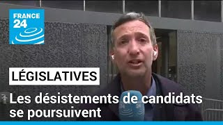 Législatives : les désistements de candidats se poursuivent • FRANCE 24
