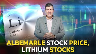 ALBEMARLE CORP. Invest In Lithium? A Look Into Lithium Producers - Albemarle Corporation Stocks