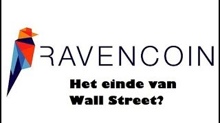 RAVENCOIN (225) Ravencoin: Het einde van Wall Street?