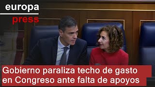 TECHO Gobierno retira la tramitación en el Congreso del techo de gasto por falta de apoyos