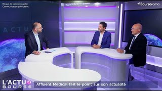 AFFLUENT MEDICAL Affluent Medical fait le point sur son actualité