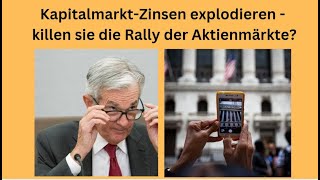 RALLY Kapitalmarkt-Zinsen explodieren - killen sie die Rally der Aktienmärkte? Videoausblick