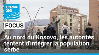 Au nord du Kosovo, les autorités tentent coûte que coûte d&#39;intégrer la population serbe • FRANCE 24