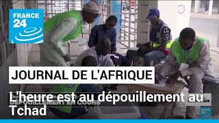 Élection présidentielle au Tchad  : l&#39;heure est au dépouillement • FRANCE 24