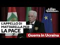 L'appello di Mattarella per la pace: "Il mondo ne ha bisogno, Ue chiamata a dare risposte concrete"