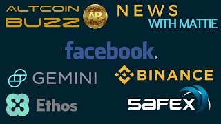 ETHOS PROJECT Billion $ Binance? Malta, South Korea, Gemini & NYSE, Facebook, SAFEX, Ethos - Today's Crypto News