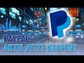 PayPal – Soll ich die Aktie jetzt kaufen?