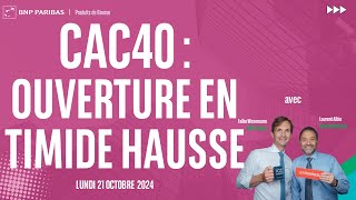 CAC40 INDEX CAC40 : ouverture en timide hausse  - 100% Marchés - matin - 21/10/2024