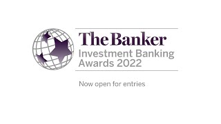 BANKERS INVESTMENT TRUST ORD 2.5P The Banker’s Investment Banking Awards 2022 - now open for entries