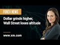 Forex News: 13/09/2021 - Dollar grinds higher, Wall Street loses altitude