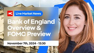 Bank of England Overview &amp; FOMC Preview