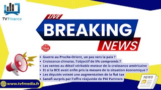 Proche-Orient, Chine, BCE, Flat tax, Doliprane : Actualités du 18 octobre par Louis-Antoine Michelet