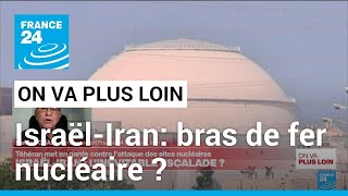 Israël-Iran: bras de fer nucléaire ? • FRANCE 24