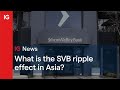 What is the SVB ripple effect in Asia?