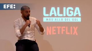 NETFLIX INC. &#39;LALIGA: más allá del gol&#39;, la cara más desconocida del fútbol español en Netflix