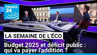 Budget 2025 et déficit public : qui va payer l&#39;addition ? • FRANCE 24