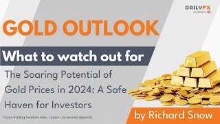 SAFE HAVEN The Soaring Potential of Gold Prices in 2024: A Safe Haven for Investors