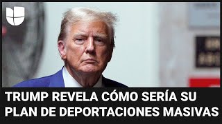 GANA Trump advierte que si gana instalará campos de detención y realizará deportaciones masivas