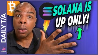 SOLANA SOLANA: ONLY UP NOW!