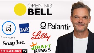 ELI LILLY Opening Bell: Palantir, Tesla, Eli Lilly, DraftKings, Digital World, Phunware, Snap, ARM Holdings