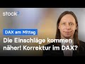 Die Einschläge kommen näher! DAX-Analyse am Mittag