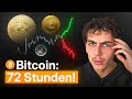 Bitcoin: 72 Stunden!!!