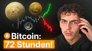 BITCOIN Bitcoin: 72 Stunden!!!