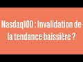 Nasdaq100 : Invalidation de la tendance baissière ? - 100% Marchés - matin - 08/11/23