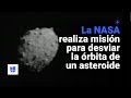 ☄️ La NASA realiza con exito una histórica misión para desviar la órbita de un asteroide