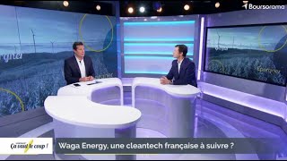 WAGA ENERGY Waga Energy, une cleantech française à suivre ?