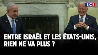 Entre Israël et les États Unis, rien ne va plus ?