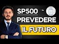 SP500 come prevedere il prezzo futuro utilizzando queste due variabili
